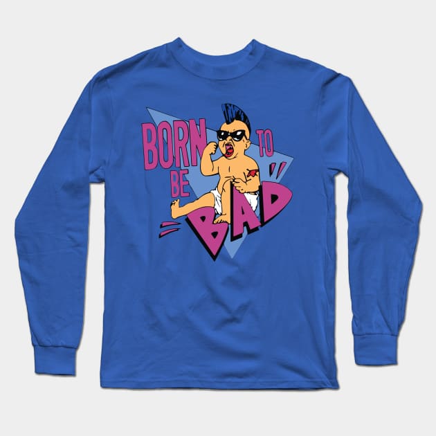 Born to be bad 1 Long Sleeve T-Shirt by luinhan